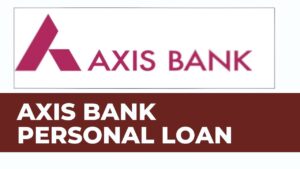 [2024] एक्सिस बैंक पर्सनल लोन कैसे मिलेगा | Axis Bank Personal Loan Apply