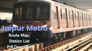 [2024] Jaipur Metro Map, Route, Timetable, All Station Name, Timings and Fares