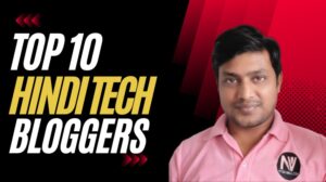 Top 10 Hindi Tech Bloggers