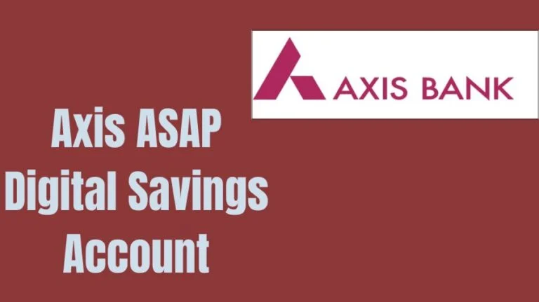 जीरो बैलेंस से Axis ASAP Digital Savings Account कैसे खोलें | Axis ASAP Balance Limit, Charges, Review
