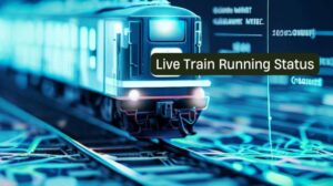ट्रेन की लाइव लोकेशन कैसे देखें ? | Live Train Running Status कैसे देखें
