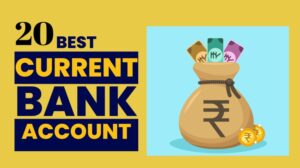 [2024] छोटे बिज़नेस के लिए 20 Best Current Bank Account