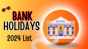 [2024] में बैंक कब बंद रहेंगे | 2024 में बैंक छुट्टियों की लिस्ट National Bank Holidays List | January 2024
