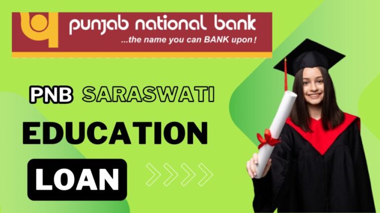 [2024] पंजाब नेशनल बैंक सरस्वती एजुकेशन लोन कैसे मिलेगा?PNB Saraswati Education Loan Interest, Apply