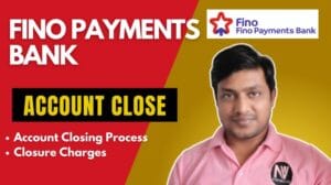 फिनो पेमेंट्स बैंक अकाउंट बंद कैसे करें? | Fino Payments Bank Account Close Kaise Kare
