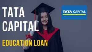 टाटा कैपिटल एजुकेशन लोन कैसे मिलेगा | TATA Capital Education Loan Interest, Eligibility, Online Apply