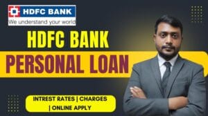 एचडीएफसी बैंक पर्सनल लोन कैसे मिलेगा | HDFC Bank Personal Loan Interest Rates, Online Apply